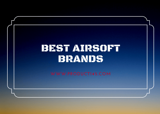 Best Airsoft Brands