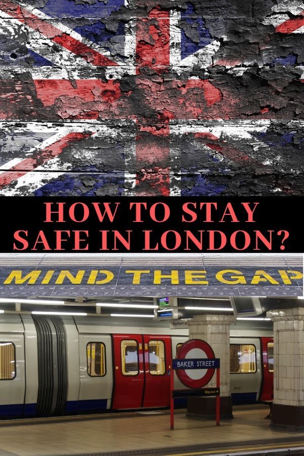 Is London Safe Keep Yourself Safe Read This Before You Go London