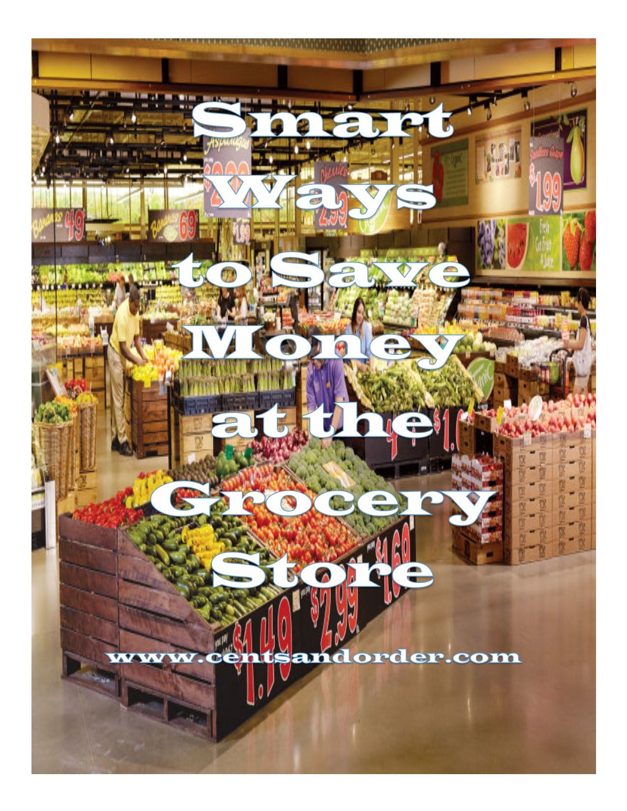 Shop Smart Tips To Save Money At The Grocery Store