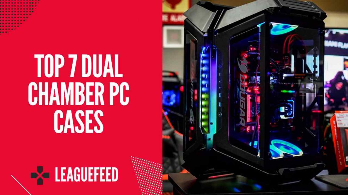 Top 7 Best Dual Chamber Pc Cases In 2022 Leaguefeed